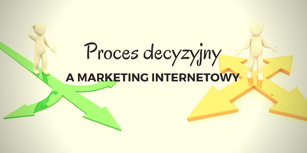 Proces decyzyjny Klienta a marketing internetowy